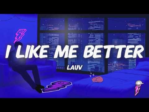 Lauv - I Like Me Better (Lyrics)