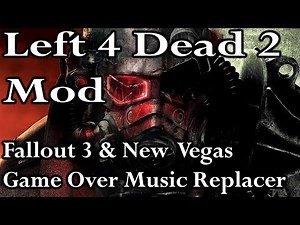 Fallout 3 + New Vegas Game Over Music Mod (L4D2)