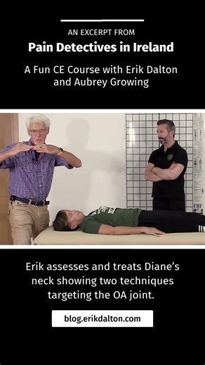 Erik Dalton, PhD on Instagram: "Erik Shows Two Techniques for the OA Joint In this video excerpt from Pain Detectives in Ireland, Myoskeletal Alignment Technique Master Erik Dalton and former MAT educator Aubrey Growing assess and treat Diane’s neck to determine her pain generators. Learn two effective neck methods as Erik shows an OA and chin tucking technique. Are you ready to identify your clients’ pain generators? Are you ready to use techniques that effectively address chronic pain? Join Er