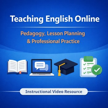 Teaching English Online: Pedagogy, Lesson Planning & Professional Practice