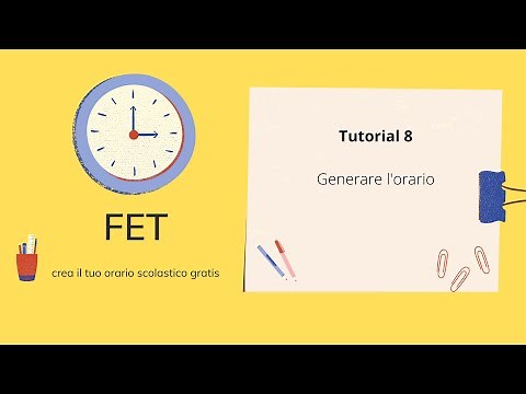 CREARE ORARIO SCOLASTICO. FET. TUTORIAL 8