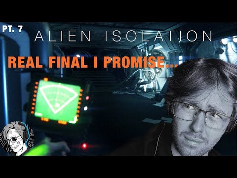 ALIEN ISOLATION - Let's Finish This... FOR REAL THIS TIME! 🔥 - Part 7 (FINAL...)