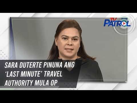 Sara Duterte pinuna ang ‘last minute’ travel authority mula OP | TV Patrol