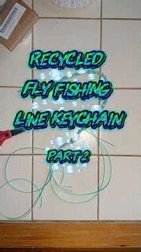 Part 2 Fly fishing line keychain #howto