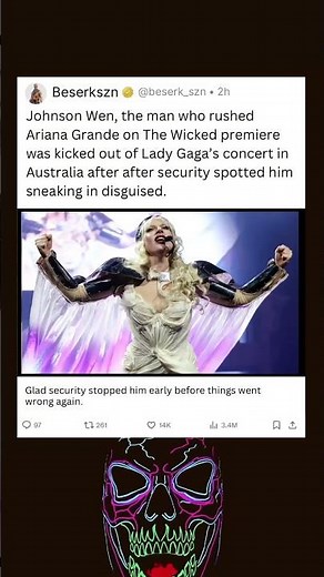 Johnson Wen, the man who rushed Ariana Grande on The Wicked premiere was kicked out of Lady Gaga’s