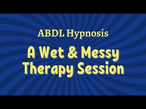 ABDL Hypnosis Session Leaves You Wet And Messy