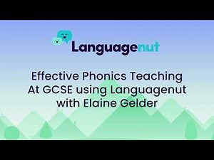 Effective Phonics Teaching at GCSE using Languagenut with Elaine Gelder