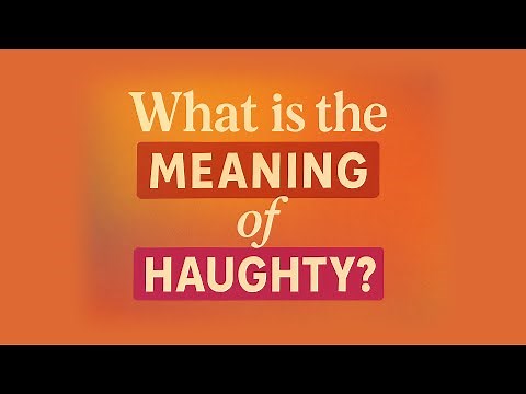 What is the meaning of Haughty?