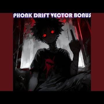 PHONK DRIFT VECTOR BONUS (Slowed Down)