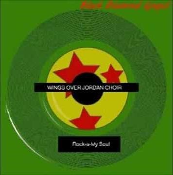 Rock-a-My Soul -by the Wings Over Jordan Choir