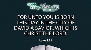 The Good News Memory Verse this week is Luke 2:11. bbnradio.org | Bible Broadcasting Network (BBN)