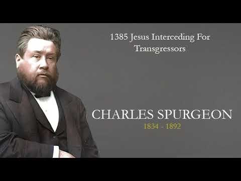 1385 Jesus Interceding For Transgressors - Charles Spurgeon Sermon