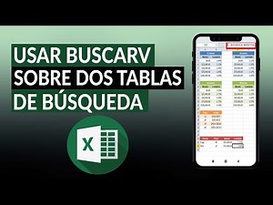 Cómo usar la función BUSCARV sobre dos tablas de búsqueda