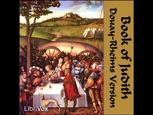 Bible (DRV) Apocrypha/Deuterocanon: Book of Judith by DOUAY-RHEIMS VERSION | Full Audio Book