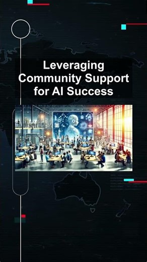 Leveraging Community Support for AI Success #ai #artificialintelligence #machinelearning #aiagent