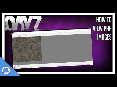 #DayZ How To View .PPA Images And Invisible .PAA Images - DayZ Tools