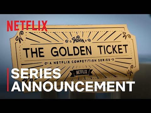 The Golden Ticket | Series Announcement | Netflix
