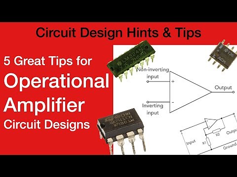 5 Great Tips for Operational Amplifier Circuit Design
