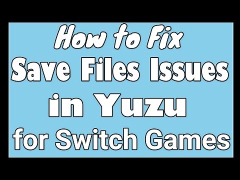 How to Fix Save Files Issues in Yuzu for Switch Games