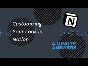 Customizing Your Look in Notion | Notion Tutorial