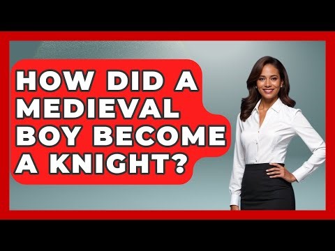 How Did A Medieval Boy Become A Knight? - Medieval Europe Uncovered