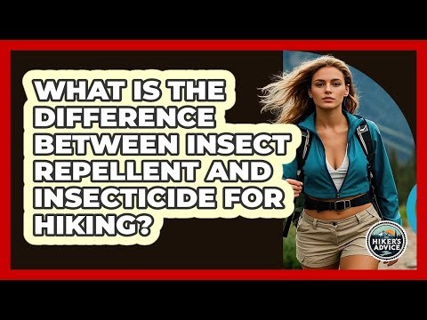 What Is The Difference Between Insect Repellent And Insecticide For Hiking? - The Hiker's Advice