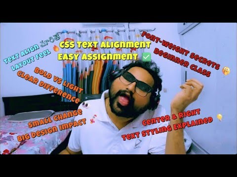 CLASS 4: CSS Assignment 2 Explained | Text Alignment & Font Weight Differences