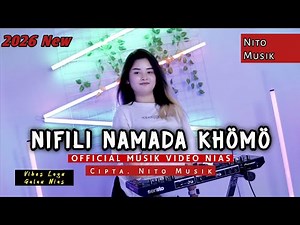 Lagu Nias 2025 ✓ Nifili Namada Khomo [Cipta Nito Musik] Official Musik Video Lagu Nias