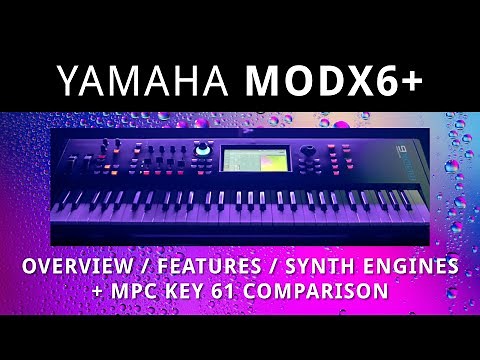Yamaha MODX6+ - Overview / features / Synth Engines + Comparison