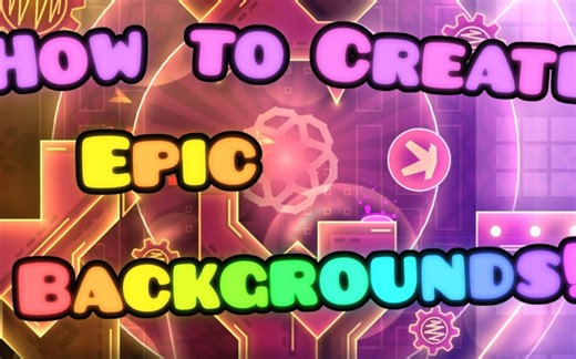 【几何冲刺转载】如何做一个好的背景