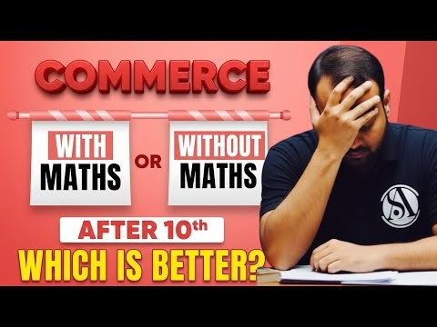 Commerce With Maths vs Without Maths 🤯 | Which is Better After 10th? Don’t Make This Mistake!