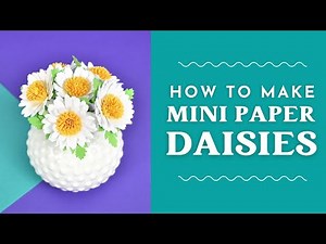 How To Make Mini Paper Daisies for Bouquets and Arrangements