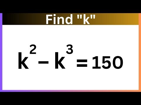 A nice algebraic equation | math Olympiad | quadratic formula | k^2-k^3=150
