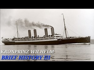 Brief History of SS Kronprinz Wilhelm (1901)