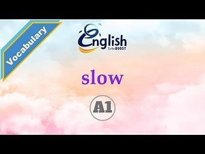 Slow - Meaning, Pronunciation, & Examples | A1 | Learn English Vocabulary