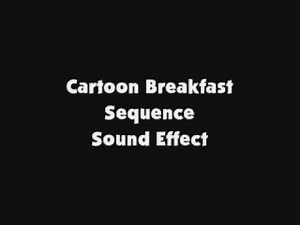Cartoon Breakfast Sequence SFX