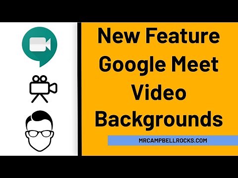 NEW FEATURE: Google Meet Video Backgrounds