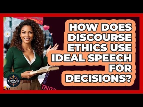 How Does Discourse Ethics Use Ideal Speech For Decisions? - The Ethical Compass