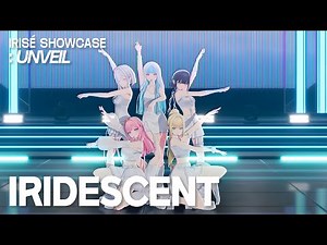 'IRIDISCENT' FIRST STAGE [IRISÉ SHOWCASE: UNVEIL]