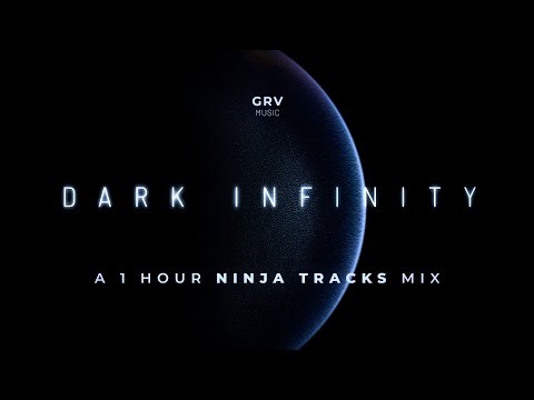 1 HOUR | DARK INFINITY | Epic Ninja Tracks MegaMix [GRV Music]