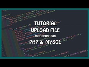 TUTORIAL Membuat FORM UPLOAD FILE Menggunakan PHP MYSQL