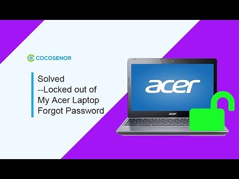 Solved --Locked out of My Acer Laptop Forgot Password