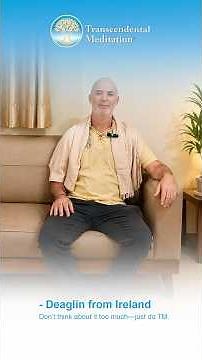 Meet Deaglin from Ireland, who shares his experience of Transcendental Meditation.