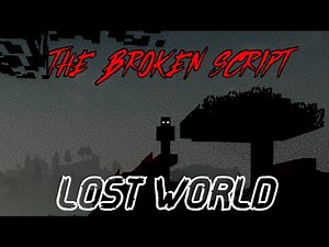Broken Script Lost World experience... | Minecraft Horror Pack Mod