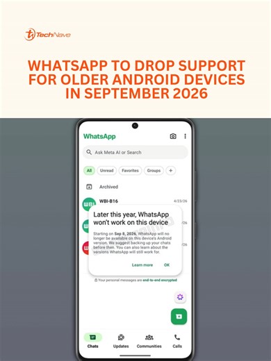 Starting on 8 September 2026, WhatsApp will no longer be available on specific versions of Android. Specifically, all Android versions older than Android 6.0, which means that Android 5.0 and 5.1 devices will no longer be able to use the app once the update takes effect. For more information, visit us at TechNave.com.