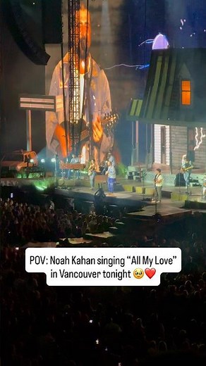 Noah Kahan – All My Love LIVE in Vancouver 🥹❤️ | BC Place