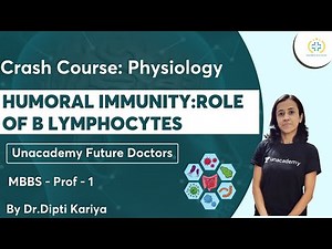 Humoral immunity | Crash course Physiology | MBBS Prof 1 | Unacademy Future Doctors | Dr.Dipti