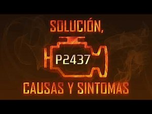 Código P2437 — Solución, Causas y Sintoma