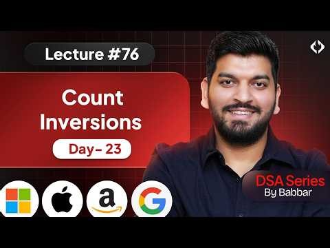 Lecture 76: Inversion Count in an Array || Recursion Day-23