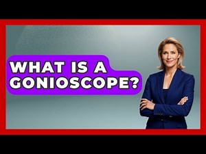 What Is A Gonioscope? - The Disease Encyclopedia